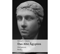 Das Alte Ägypten. Band 3: Die Spätzeit