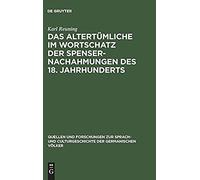 Das Altertümliche Im Wortschatz Der Spenser-Nachahmungen Des 18. Jahrhunderts