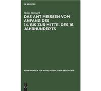 Das Amt Meissen vom Anfang des 14. bis zur Mitte. des 16. Jahrhunderts - Heinz Pannach - De Gruyter - Livre en Anglais Heinz PannachHeinz Pannach (Auteur)
