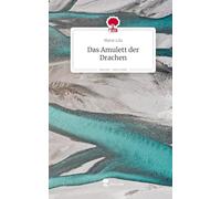 Das Amulett der Drachen. Life is a Story - story.one