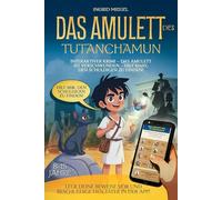Das Amulett des Tutanchamun: Interaktiver Ermittlungsroman für Kinder - Vernimm die Verdächtigen selbst in der App!