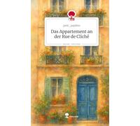 Das Appartement an der Rue de Cliché. Life is a Story - story.one