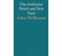 Das Arabische Reich und Sein Sturz
