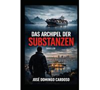 DAS ARCHIPEL DER SUBSTANZEN Eine endlose Jagd Internationaler Kriminal-Thriller: Jede Droge wird wie eine strategische Insel innerhalb eines ... Archipels verwaltet. LIMITIERTE AUSGABE