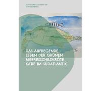 Das aufregende Leben der grünen Meeresschildkröte Katie im Südatlantik