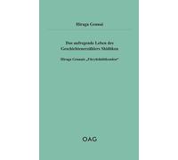 Das aufregende Leben des Geschichtenerzählers Shidoken: Hiraga Gennais "Furyushidokenden"