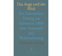 Das Auge und der Blick: Ein historischer Vortrag aus Schwerin 1869 über Anatomie und Wahrnehmung