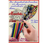 Das Ausmalbuch für Erwachsene.: Das Ausmalbuch für Erwachsene: 50 zauberhafte Tier Mandala Art Motive.