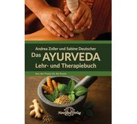 Das Ayurveda Lehr- und Therapiebuch: Aus der Praxis für die Praxis