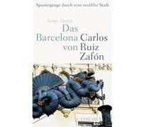 Das Barcelona von Carlos Ruiz Zafón | Sergi Doria Sergi DoriaSergi Doria (Auteur)