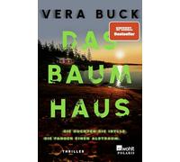 Das Baumhaus: Sie suchten die Idylle. Sie fanden einen Albtraum. | Der Must-Read Thriller des Jahres