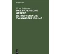 Das Bayerische Gesetz Betreffend Die Zwangserziehung