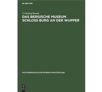 Das Bergische Museum Schloss Burg an der Wupper by J. Christof Roselt Hardcover Book J. Christof Roselt (Auteur)