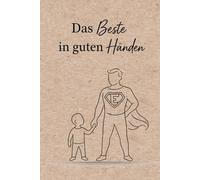 Das Beste in guten Händen: Ein Notizbuch für Erzieher