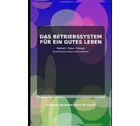 Das Betriebssystem für ein gutes Leben: Wie du mit Defaults, WIP-Limits & Reviews dein Leben stabil steuerst , Produktivität ohne Willenskraft - Klarheit, Fokus, Energie