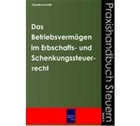 Das Betriebsverm”gen im Erbschafts- und Schenkungssteuerrecht Schmidt, Claudia (Auteur)