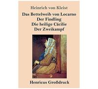 Das Bettelweib Von Locarno / Der Findling / Die Heilige Cäcilie / Der Zweikampf (Großdruck)