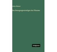 Das Bewegungsvermögen der Pflanzen
