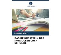 DAS BEWUSSTSEIN DER KONGOLESISCHEN SCHÜLER