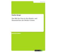 Das Bild der Frau in den Kinder- und Hausmärchen der Brüder Grimm