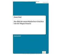 Das Bild Der Mutterländischen Griechen Von Der Magna Graecia