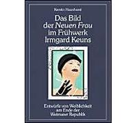 Das Bild Der Neuen Frau Im Frühwerk Irmgard Keuns