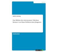 Das Bildnis des Astronomen Nikolaus Kratzer von Hans Holbein dem Jüngeren