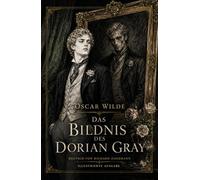Das Bildnis des Dorian Gray: Illustrierte Ausgabe - Deutsch von Richard Zoozmann