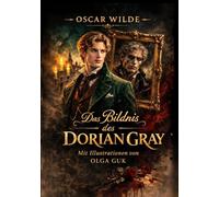 Das Bildnis des Dorian Gray - Illustrierte Sammlerausgabe mit über 30 farbigen Illustrationen (Gebundene Ausgabe)