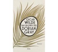 Das Bildnis des Dorian Gray: Roman | Der Klassiker in grandioser, zeitgemäßer Neuübersetzung | Naturpapier mit Goldprägung