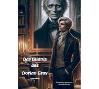 Das Bildnis des Dorian Gray: Überarbeitete Version von Alexander Fischer