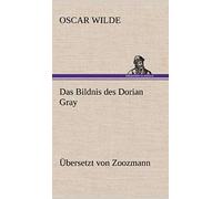Das Bildnis Des Dorian Gray. Übersetzt Von Zoozmann