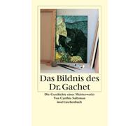 Das Bildnis des Dr. Gachet: Biographie eines Meisterwerks