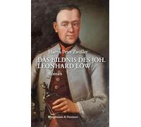 Das Bildnis des Joh. Leonhard Löw: Roman