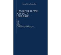 Das bin ich, wie ich dich loslasse..