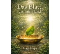 Das Blatt, das mich fand: Eine magische Geschichte über Mut, Geheimnisse und einen Wald, der alles verändert