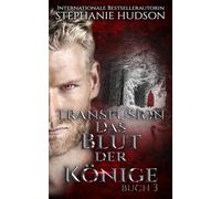 Das Blut der Könige: Paranormale Vampir-Romanze, Band #3