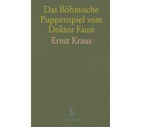 Das Böhmische Puppenspiel vom Doktor Faust: Abhandlung, Übersetzung und textgeschichtliche Untersuchung zur Prager Fassung