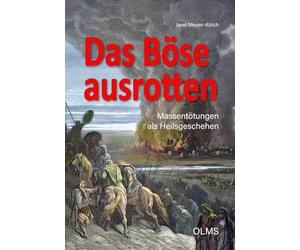 Das Böse ausrotten: Massentötungen als Heilsgeschehen