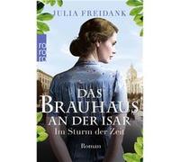 Das Brauhaus an der Isar.Im Sturm der Zeit | Julia Freidank Julia FreidankJulia Freidank (Auteur)