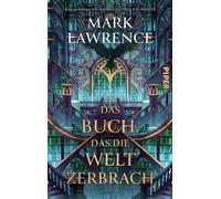 Das Buch, das die Welt zerbrach Roman | Epische High Fantasy in einer magischen Bibliothek voller Geheimnisse - Mark Lawrence - Piper ebooks - ebook (ePub) - Livre