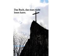 Das Buch, Das Man Nicht Lesen Kann