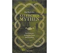 Jennifer Emick – Das Buch der keltischen Mythen: Von Göttern, Kriegern, F – Relié