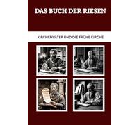 Das Buch der Riesen: Kirchenväter und die frühe Kirche