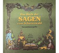 Das Buch der Sagen vom Schwarzwald: Gesamtausgabe