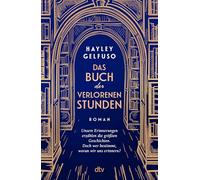 Das Buch der verlorenen Stunden: Roman | 'Dieses Debüt ist ein Lese-Fest für alle, die sich gern mit Büchern wegträumen.' Angela Wittmann, Brigitte