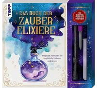 Das Buch der Zauberelixiere: Magische Mixturen für angehende Zauberer und Hexen: Mit Zauberstab, Pipette und Reagenzglas