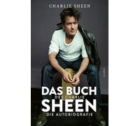 Das Buch des Charlie Sheen: Die Autobiografie