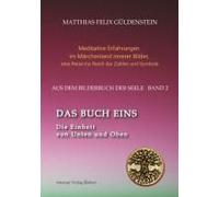 Das Buch Eins; Die Märchen Vom Froschkönig Und Vom Eisenhans; Der Goldene Ball; Märchenmeditationen; Der Magier Als Aleph Im Tarot;