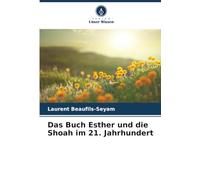 Das Buch Esther und die Shoah im 21. Jahrhundert